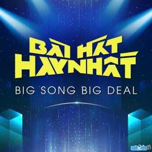 Ảnh Chương trình Truyền hình Bài Hát Hay Nhất - Big Song Big Deal