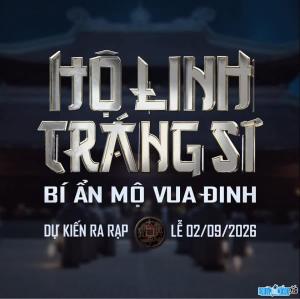 Ảnh Phim Hộ Linh Tráng Sĩ - Bí Ẩn Mộ Vua Đinh